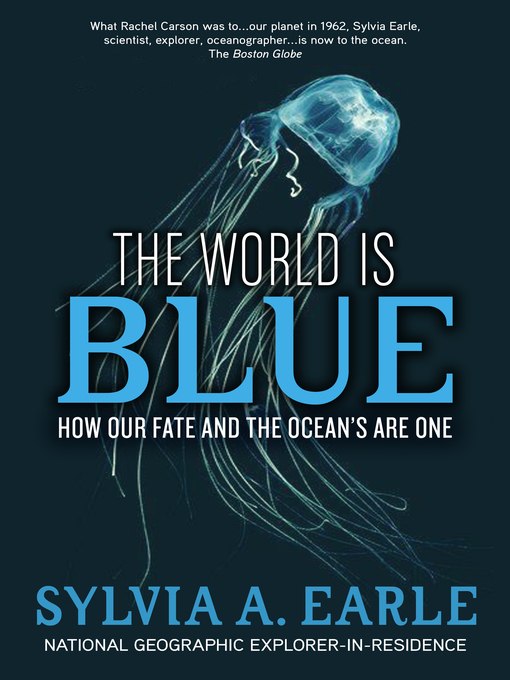 Title details for The World Is Blue by Sylvia A. Earle - Wait list